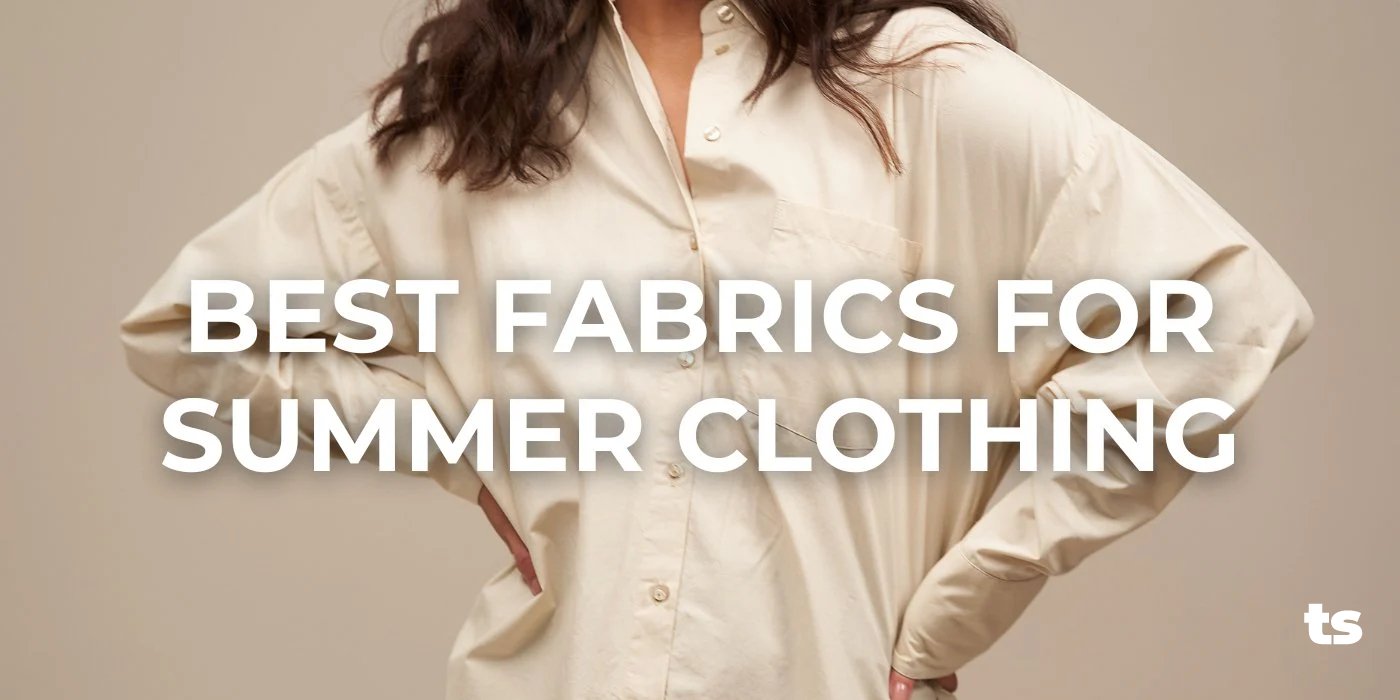 Best Fabrics for Summer Clothing - TeeShoppen Group™